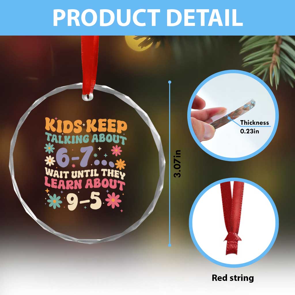 Kids Keep Talking About 6-7 Meme Crystal Glass Ornament Funny Teacher 9-5 Humor - Wonder Print Shop
