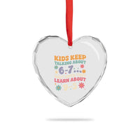 Kids Keep Talking About 6-7 Meme Heart Crystal Glass Ornament Funny Teacher 9-5 Humor - Wonder Print Shop