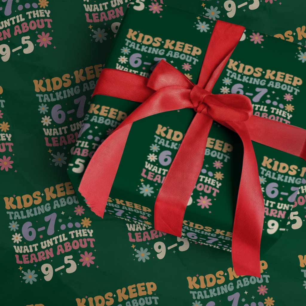 Kids Keep Talking About 6-7 Meme Wrapping Paper Roll Funny Teacher 9-5 Humor - Wonder Print Shop