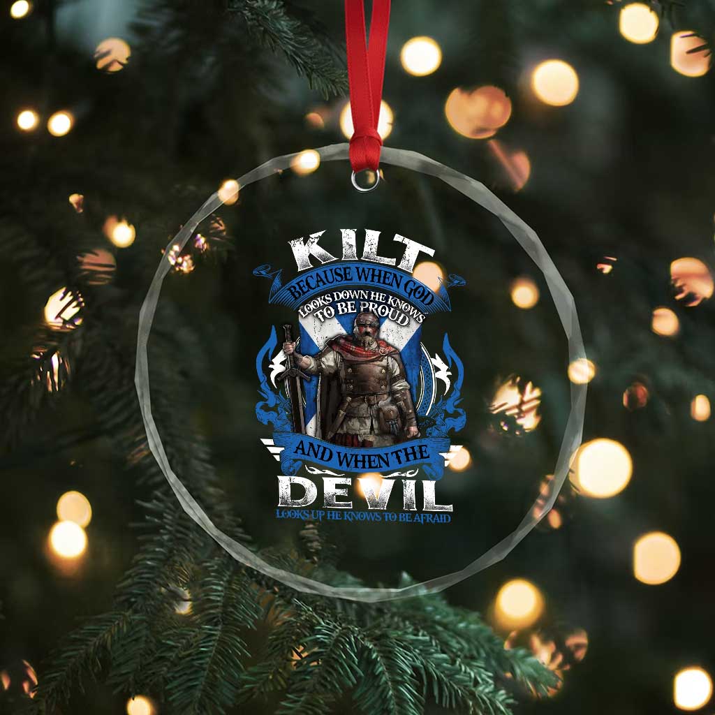 Kilt Because When God Looks Down He Knows To Be Proud And When The Devil Looks Up He Knows To Be Afraid Crystal Glass Ornament - Wonder Print Shop