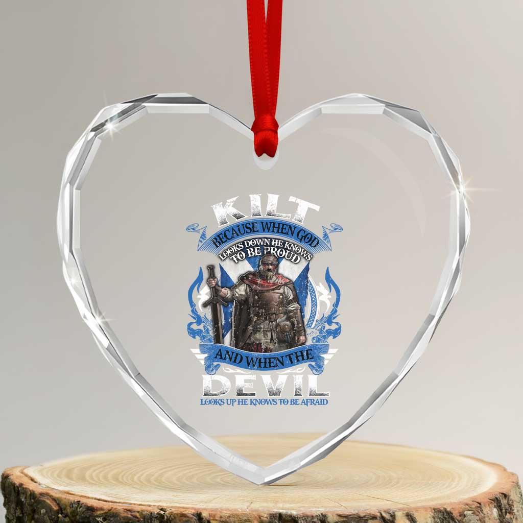 Kilt Because When God Looks Down He Knows To Be Proud And When The Devil Looks Up He Knows To Be Afraid Heart Crystal Glass Ornament - Wonder Print Shop