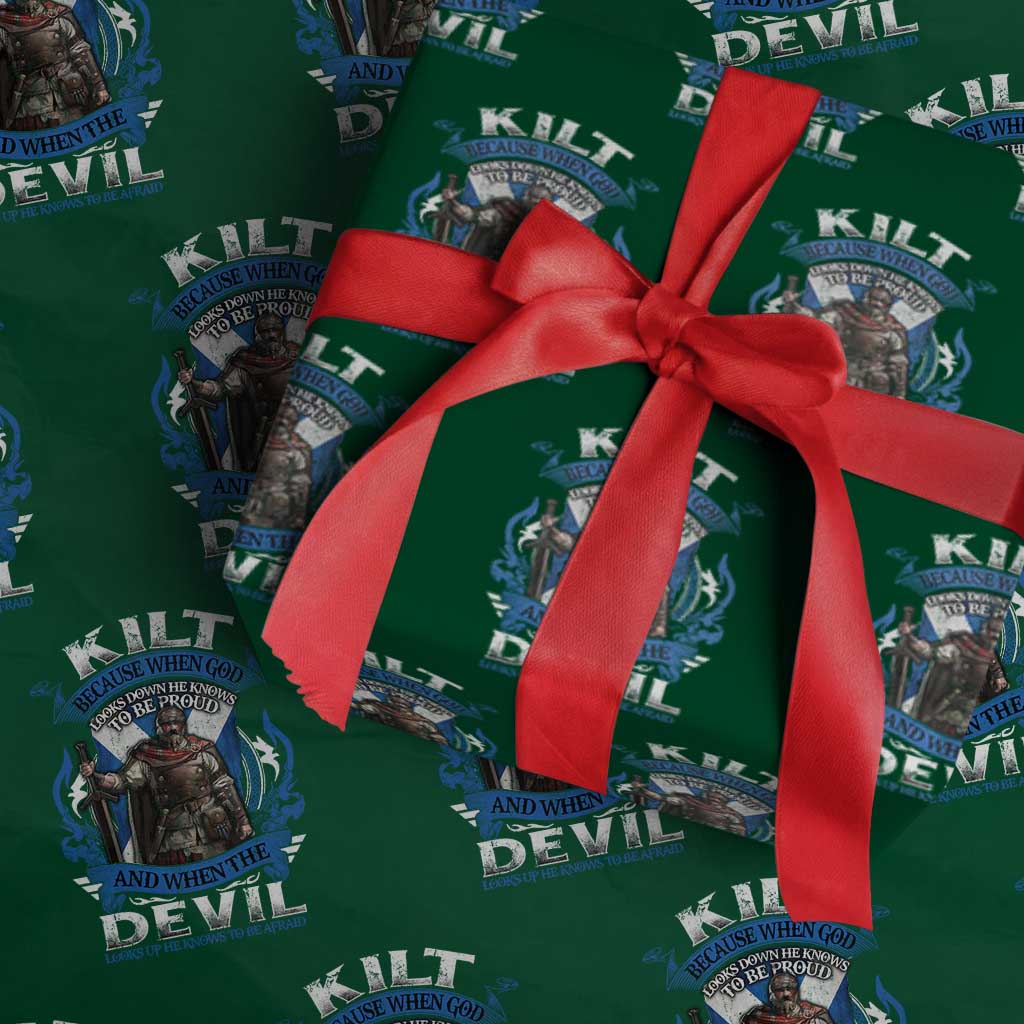 Kilt Because When God Looks Down He Knows To Be Proud And When The Devil Looks Up He Knows To Be Afraid Wrapping Paper Roll - Wonder Print Shop
