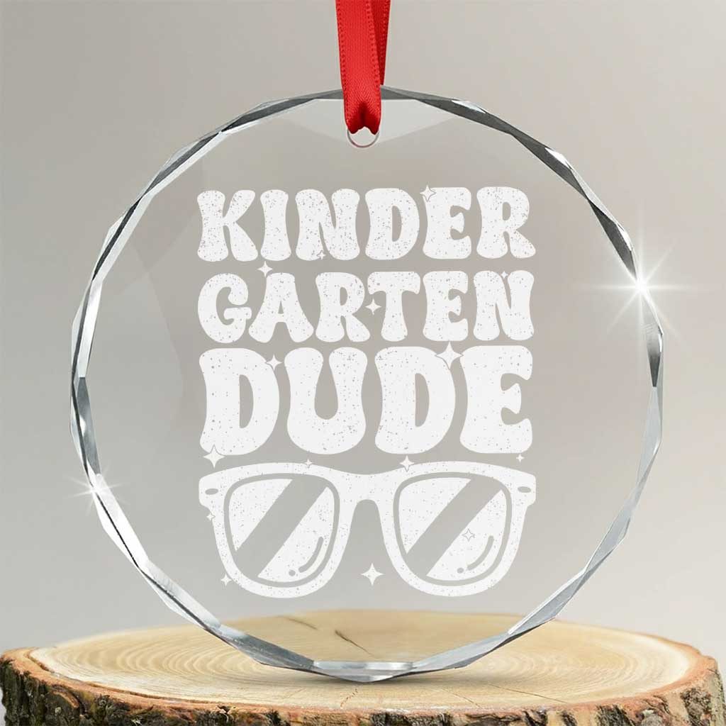 Kindergarten Dude Crystal Glass Ornament Funny Back to School First Day Of Kinder Graduation - Wonder Print Shop