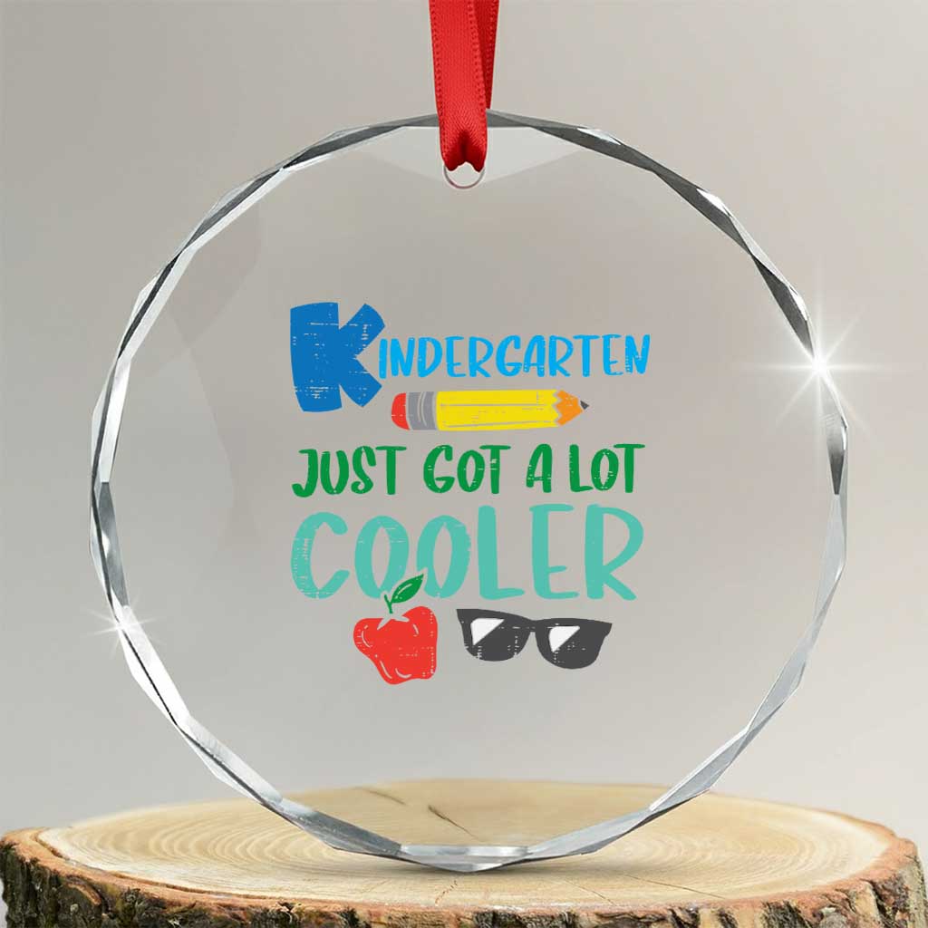 Kindergarten Just Got Cooler Crystal Glass Ornament Funny 1st Day Back to School Kids Gift