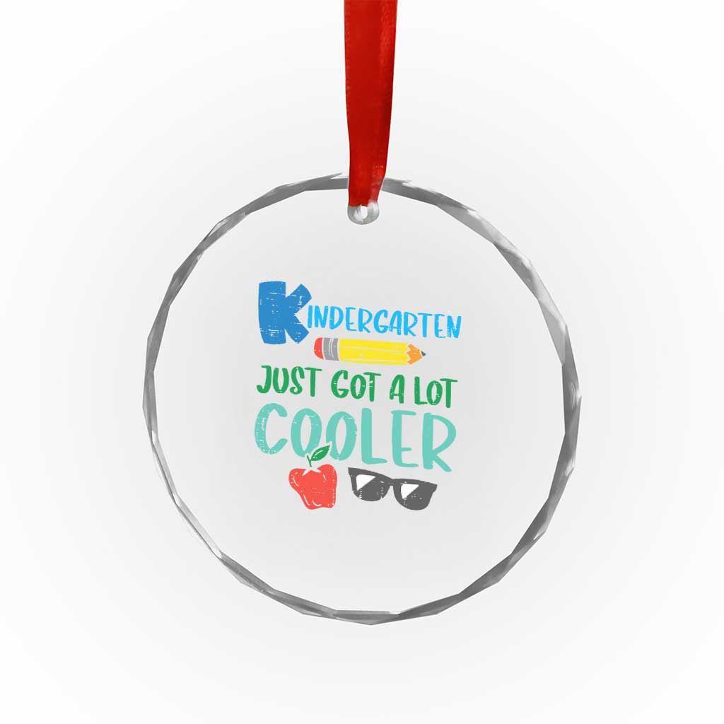 Kindergarten Just Got Cooler Crystal Glass Ornament Funny 1st Day Back to School Kids Gift