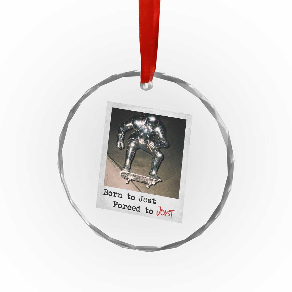Knights Meme Crystal Glass Ornament Born to Jest Forced to Joust TS10