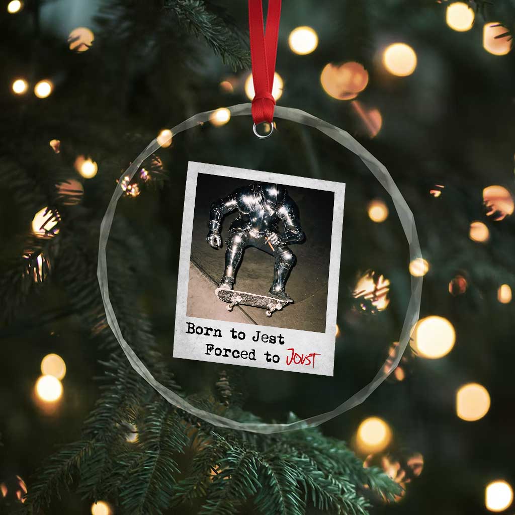 Knights Meme Crystal Glass Ornament Born to Jest Forced to Joust TS10