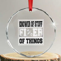 Knower Of Stuff Fixer Of Things Crystal Glass Ornament Funny Handyman Dad Husband Fathers Day Gift