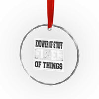 Knower Of Stuff Fixer Of Things Crystal Glass Ornament Funny Handyman Dad Husband Fathers Day Gift