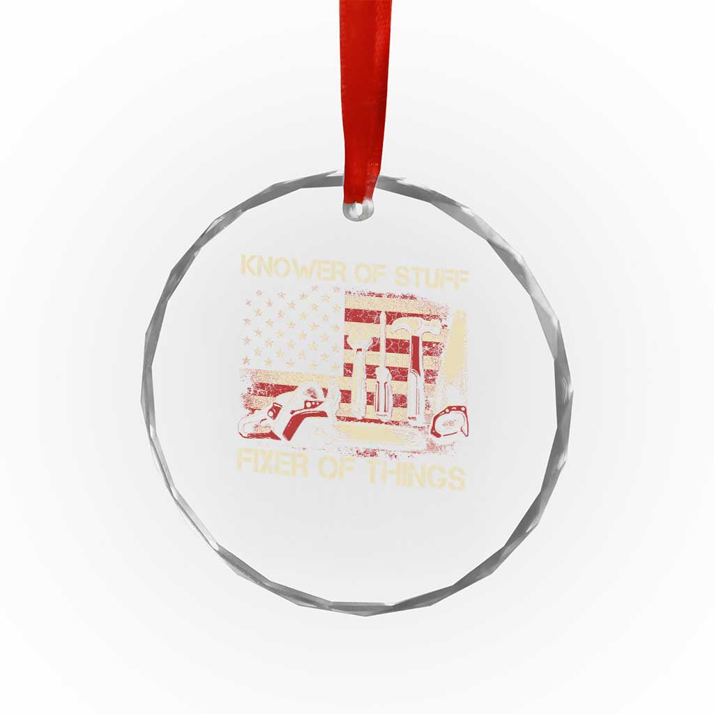 Knower Of Stuff Fixer Of Things Crystal Glass Ornament Funny Handyman Fathers Day American Flag