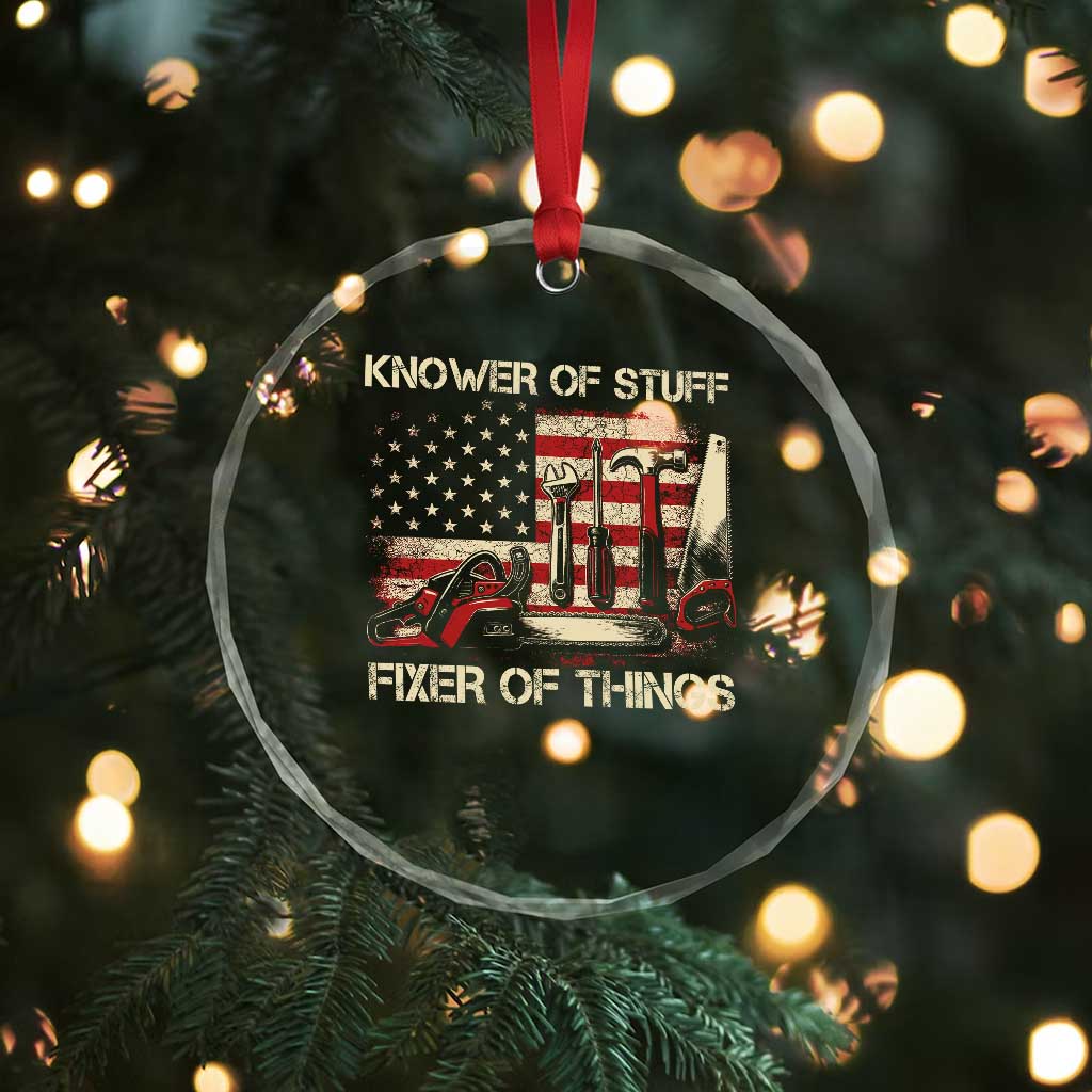 Knower Of Stuff Fixer Of Things Crystal Glass Ornament Funny Handyman Fathers Day American Flag