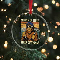 Knower Of Stuff Fixer Of Things Crystal Glass Ornament Mechanic Bigfoot Dad