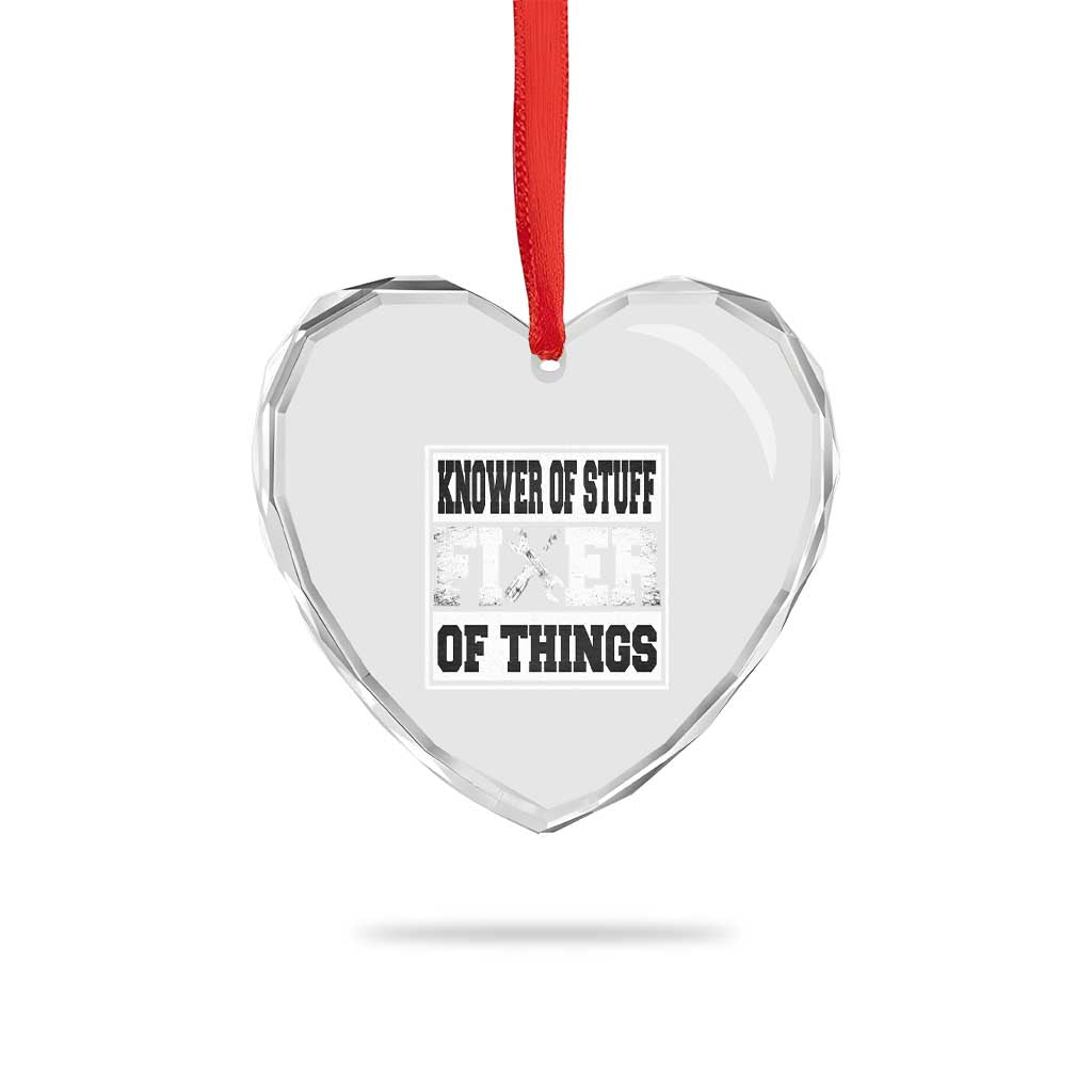 Knower Of Stuff Fixer Of Things Heart Crystal Glass Ornament Funny Handyman Dad Husband Fathers Day Gift