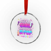 Kpop Lover Crystal Glass Ornament Just a Girl Who Loves K-Pop Korean Music