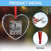 Labeled Lazy Once We Stopped Working For Free Heart Crystal Glass Ornament