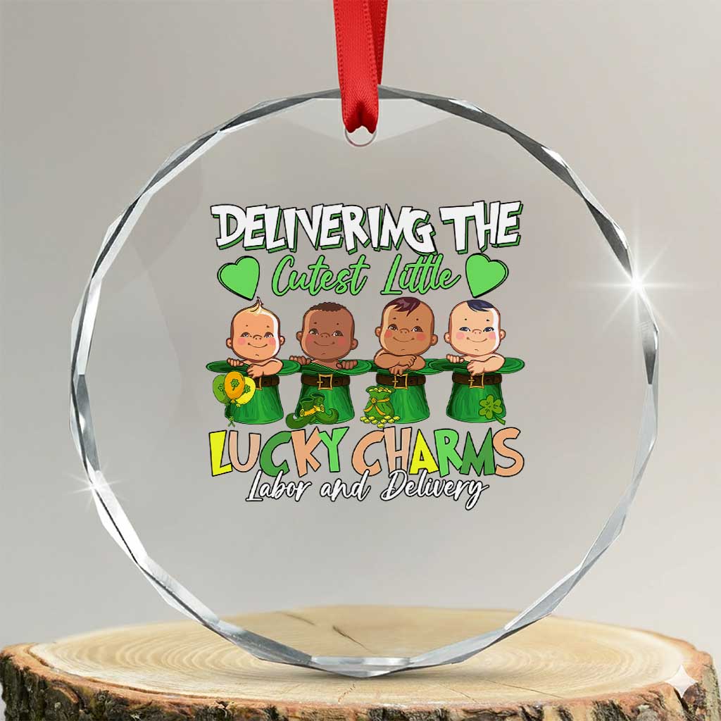 Labor and Delivery Nurse St Patrick's Day Crystal Glass Ornament Delivering The Cutest Little Lucky Charms TS02