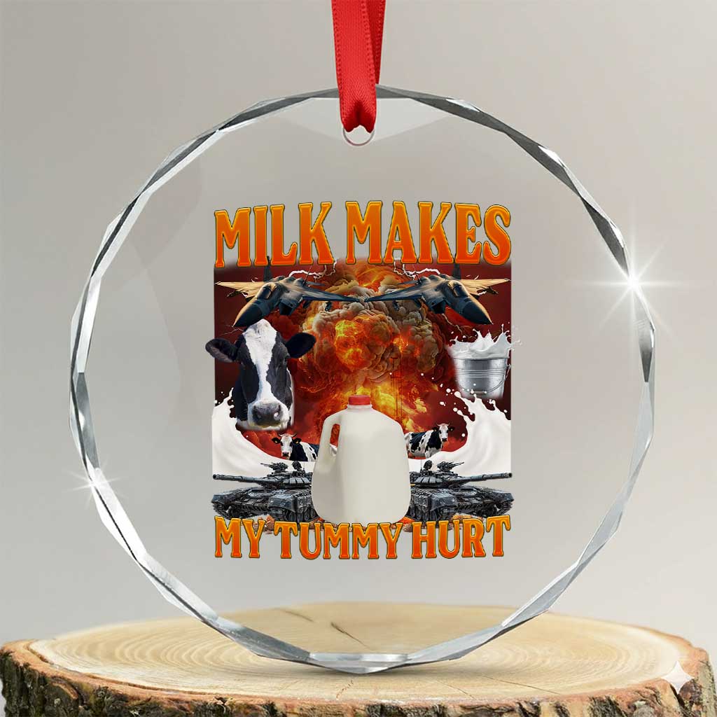 Lactose Intolerant Meme Crystal Glass Ornament Milk Makes My Tummy Hurt Vintage Bootleg Graphic