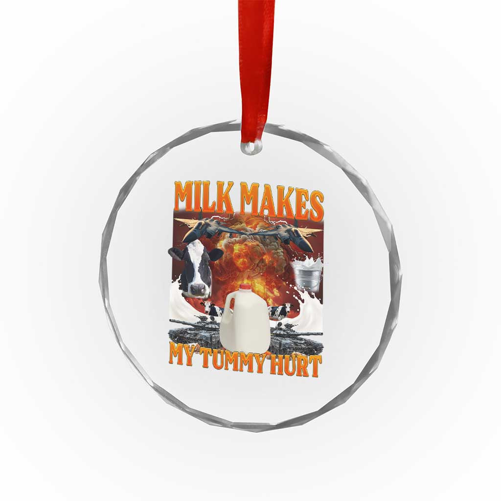 Lactose Intolerant Meme Crystal Glass Ornament Milk Makes My Tummy Hurt Vintage Bootleg Graphic