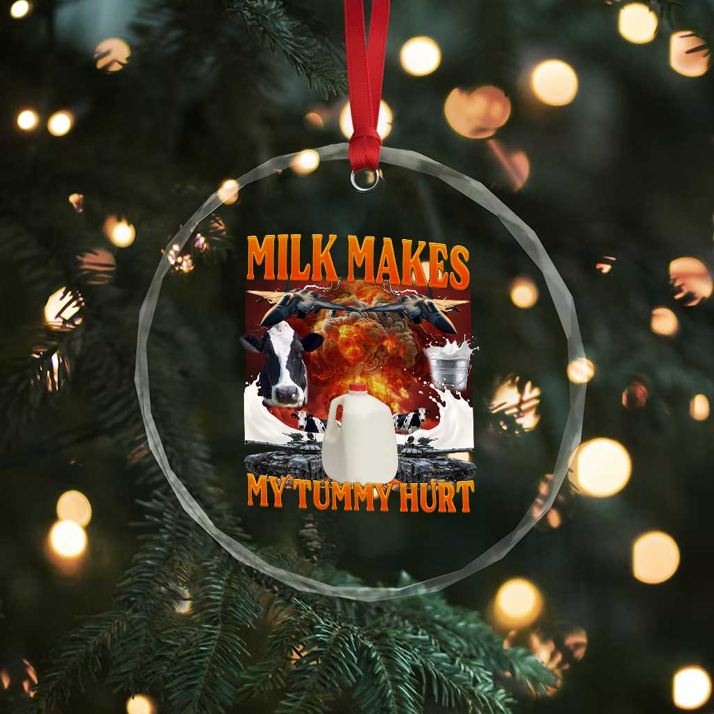 Lactose Intolerant Meme Crystal Glass Ornament Milk Makes My Tummy Hurt Vintage Bootleg Graphic