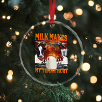 Lactose Intolerant Meme Crystal Glass Ornament Milk Makes My Tummy Hurt Vintage Bootleg Graphic