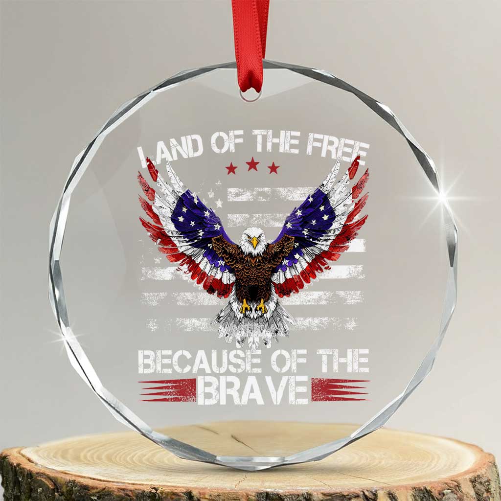 Land of the Free Because of the Brave Crystal Glass Ornament American Flag Patriotic Eagle 4th of July - Wonder Print Shop