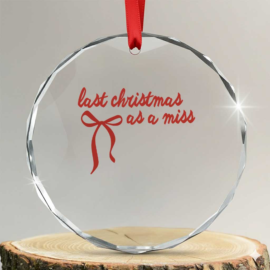 Last Christmas As A Miss Crystal Glass Ornament Bride To Be Future Mrs Xmas Engaged Gift - Wonder Print Shop