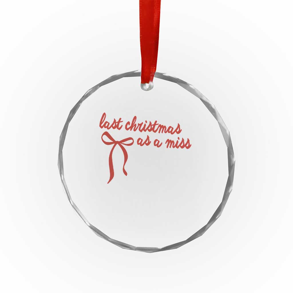 Last Christmas As A Miss Crystal Glass Ornament Bride To Be Future Mrs Xmas Engaged Gift - Wonder Print Shop