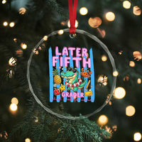 Later Fifth Grader School's Out For Summer Crystal Glass Ornament Last Day Of School Later Gator Alligator