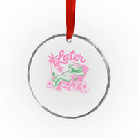 Later Gator Funny Alligator Meme Crystal Glass Ornament Last Day of School Summer Vacation Teachers Kids