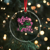 Later Gator Funny Alligator Meme Crystal Glass Ornament Last Day of School Summer Vacation Teachers Kids