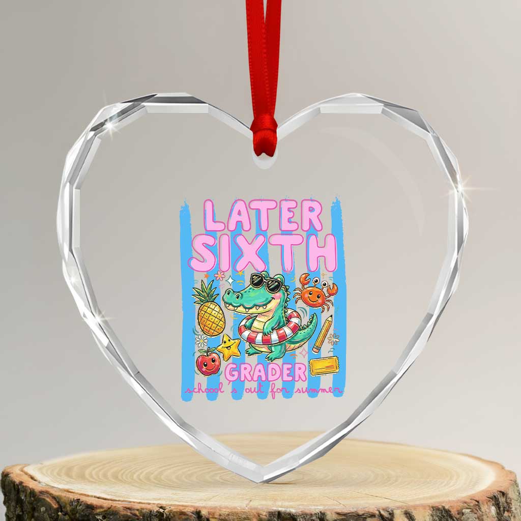 Later Sixth Grader School's Out For Summer Heart Crystal Glass Ornament Last Day Of School Later Gator Alligator