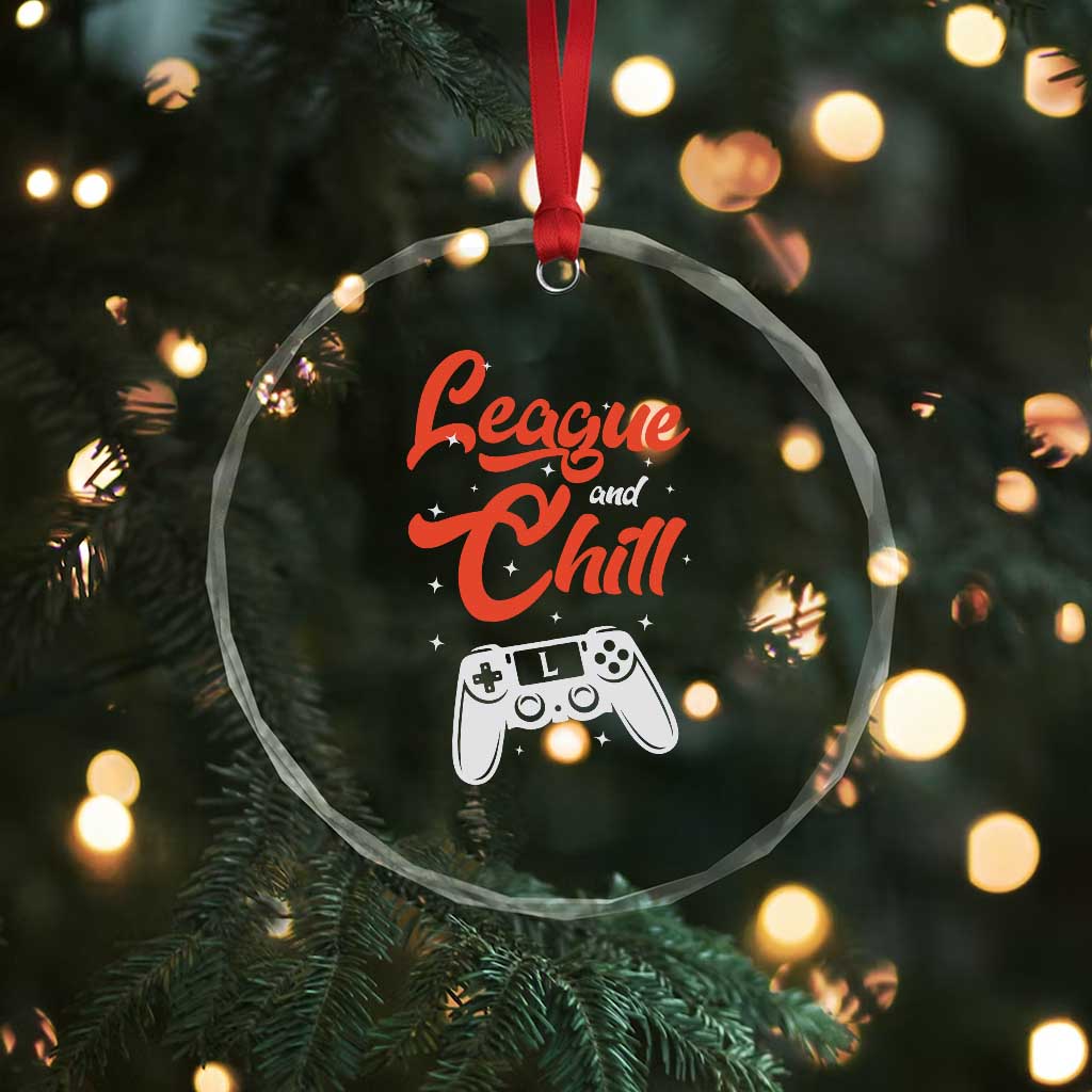 League And Chill Crystal Glass Ornament Funny Gaming Quote Gift For Gamer - Wonder Print Shop