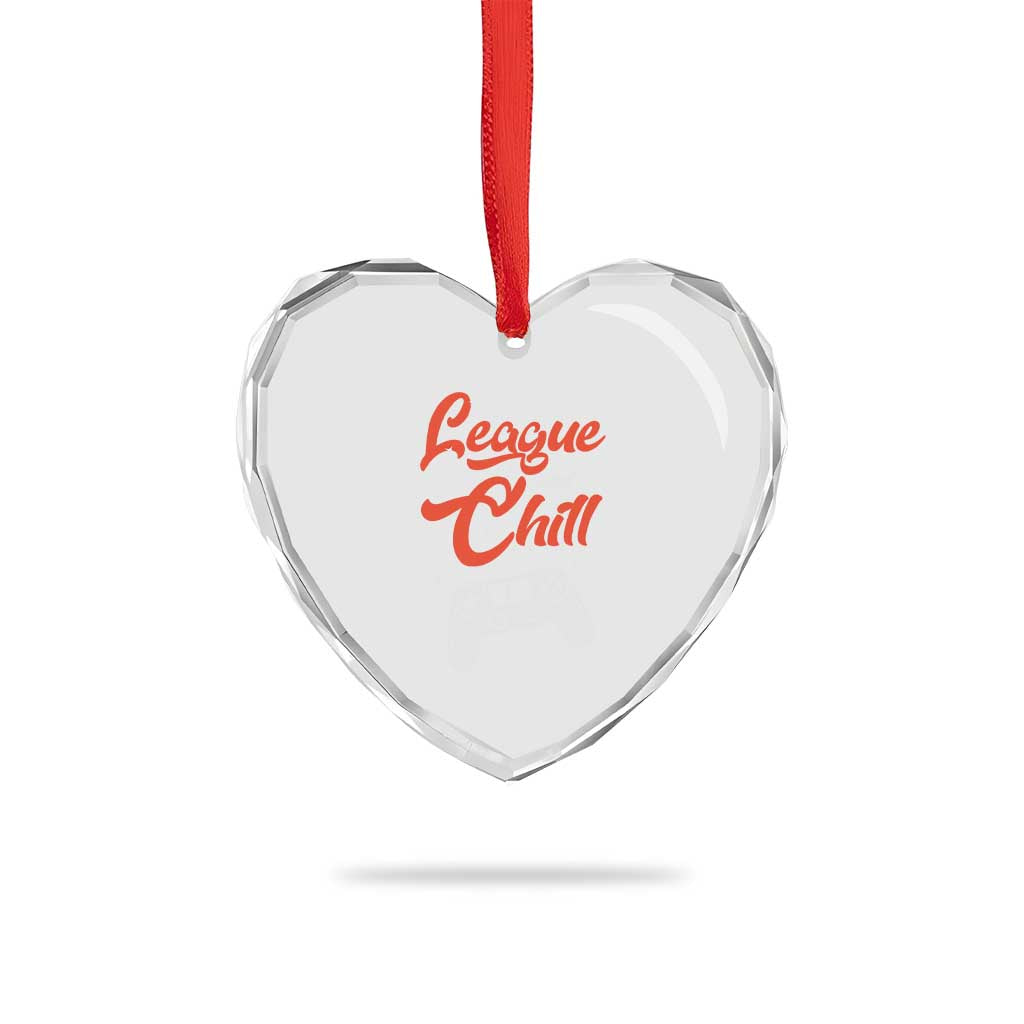 League And Chill Heart Crystal Glass Ornament Funny Gaming Quote Gift For Gamer - Wonder Print Shop