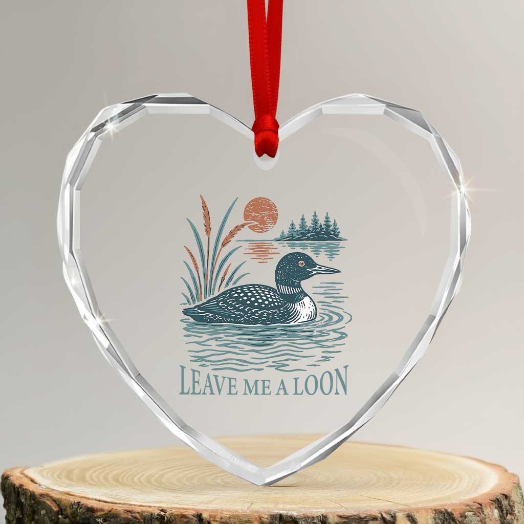 Leave Me A Loon Vintage Lake Bird Heart Crystal Glass Ornament Funny Loon Pun Nature Bird Lovers