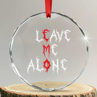 Leave me Alone Emo Crystal Glass Ornament Aesthetic Goth Scene Alternative Music TS10