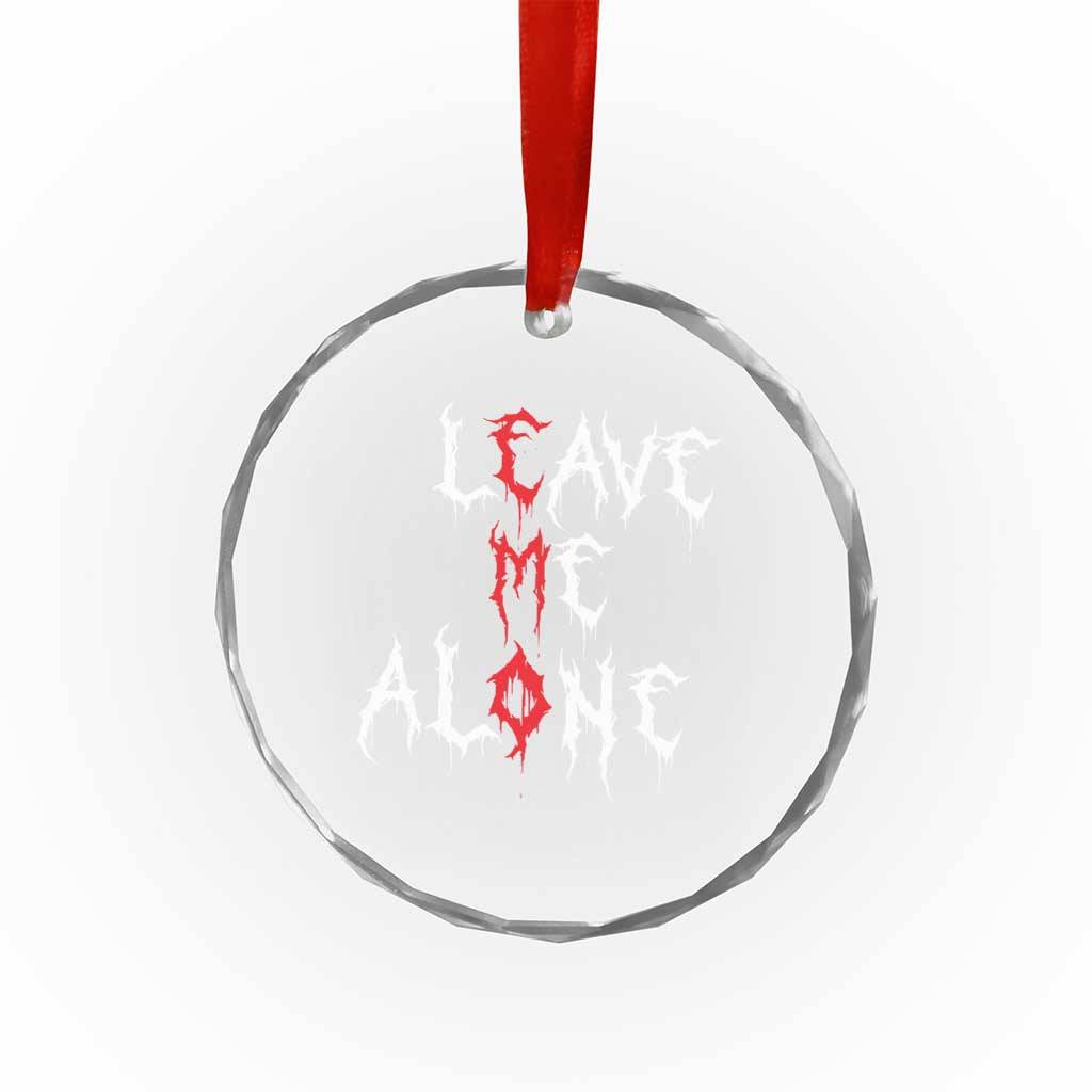 Leave me Alone Emo Crystal Glass Ornament Aesthetic Goth Scene Alternative Music TS10