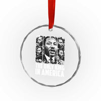 Legacy Of Martin Luther King Jr Crystal Glass Ornament The Only King In America