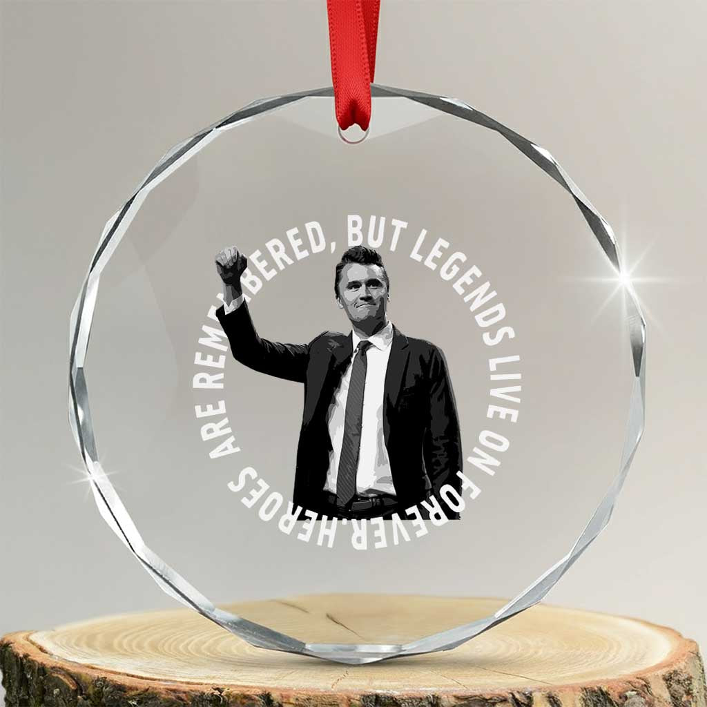Legends Live Forever Tribute Crystal Glass Ornament Charlie Kirk Legacy Remembrance TS02