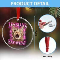Lesbians Eat What Crystal Glass Ornament Funny Cat Gay Pride LGBTQ Pun - Wonder Print Shop