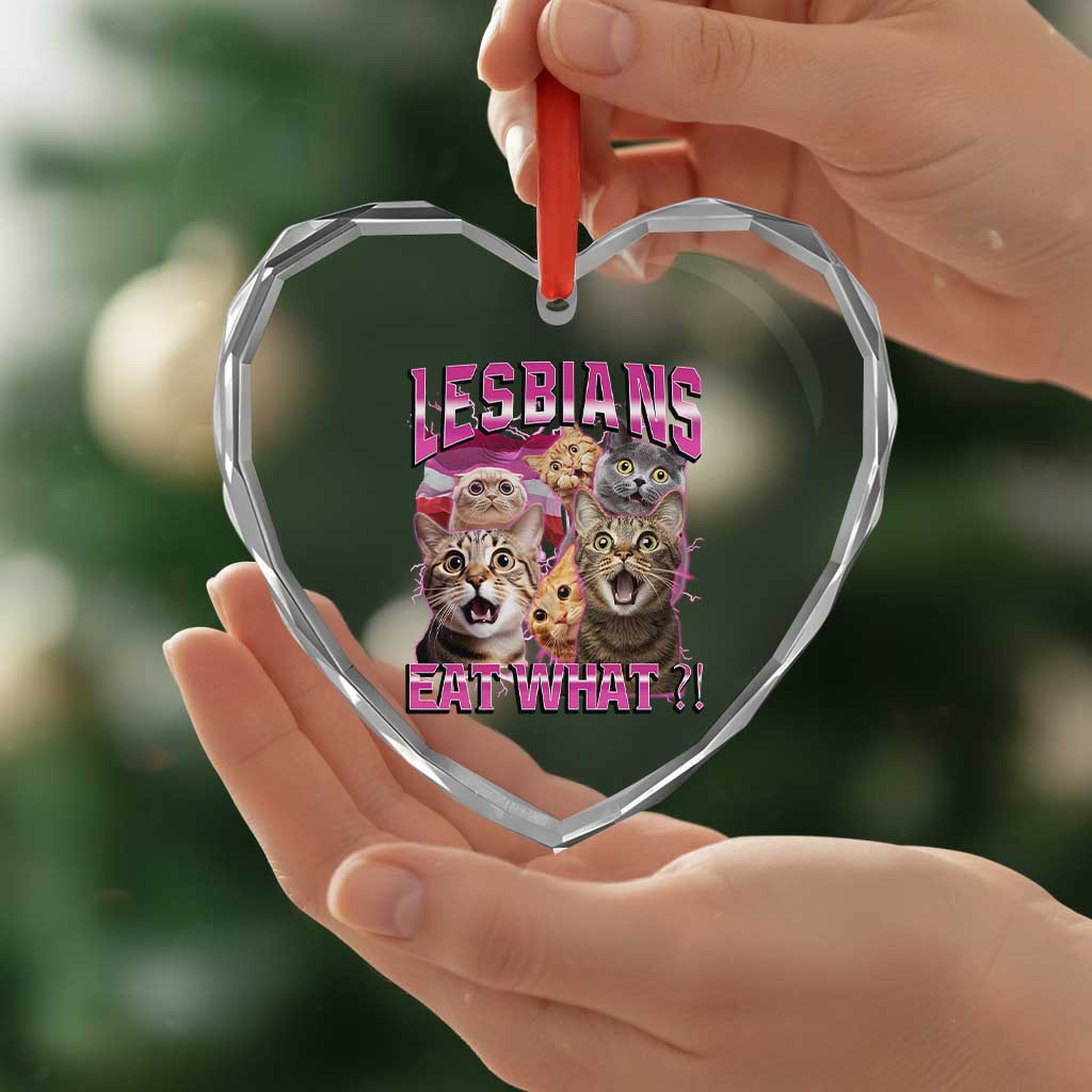 Lesbians Eat What Heart Crystal Glass Ornament Funny LGBTQ+ Pride Cats Meme Feline Lover Bootleg - Wonder Print Shop