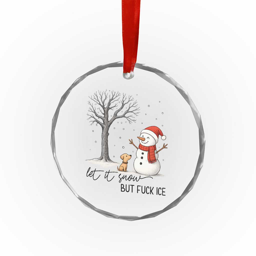 Let It Snow But Fuck Ice Crystal Glass Ornament Funny Snowman Christmas Winter - Wonder Print Shop