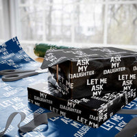 Let Me Ask My Daughter Wrapping Paper Roll Funny Dad Girl Gift Fathers Day