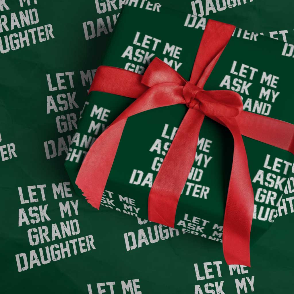 Let Me Ask My Granddaughter Wrapping Paper Roll Funny Grandpa Gift Fathers Day