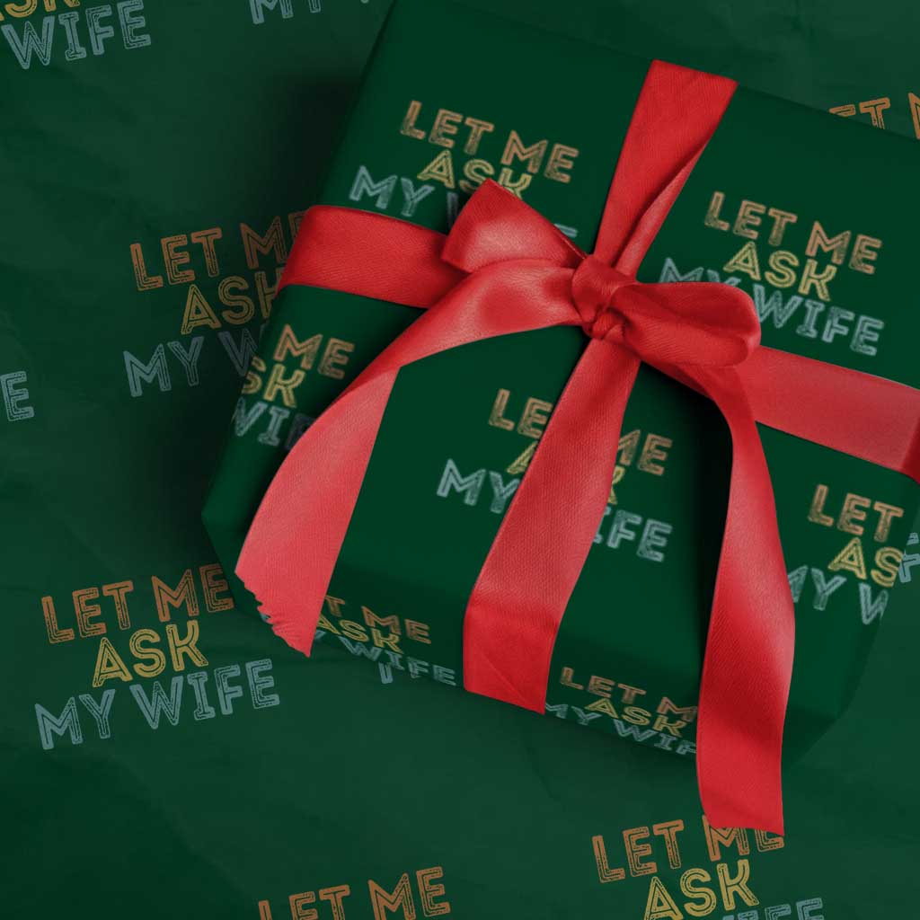 Let Me Ask My Wife Retro Wrapping Paper Roll Funny Married Humor Gag Gift for Husbands - Wonder Print Shop