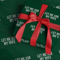 Let Me Ask My Wife Wrapping Paper Roll Funny Married Humor Gag Gift for Husbands - Wonder Print Shop