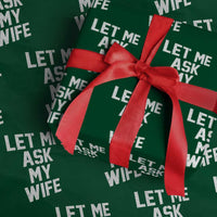 Let Me Ask My Wife Wrapping Paper Roll Funny Saying Husband