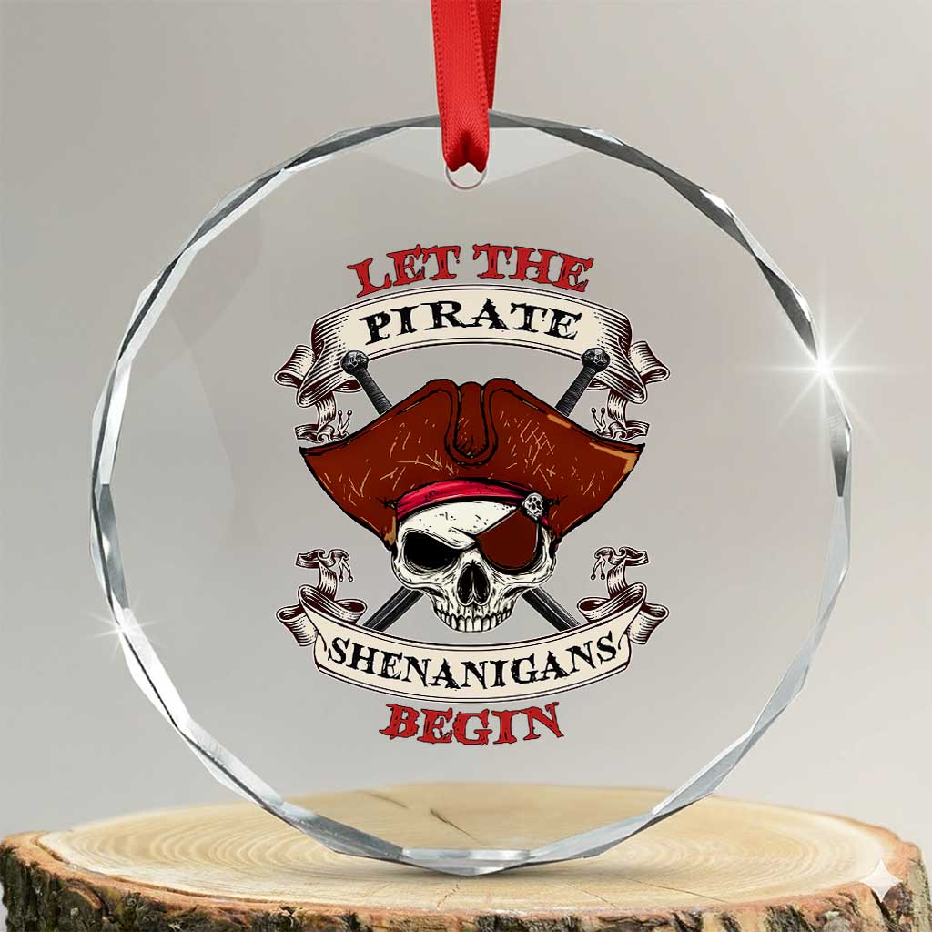 Let The Pirate Shenanigans Begin Crystal Glass Ornament Funny Crossbones Freebooter - Wonder Print Shop