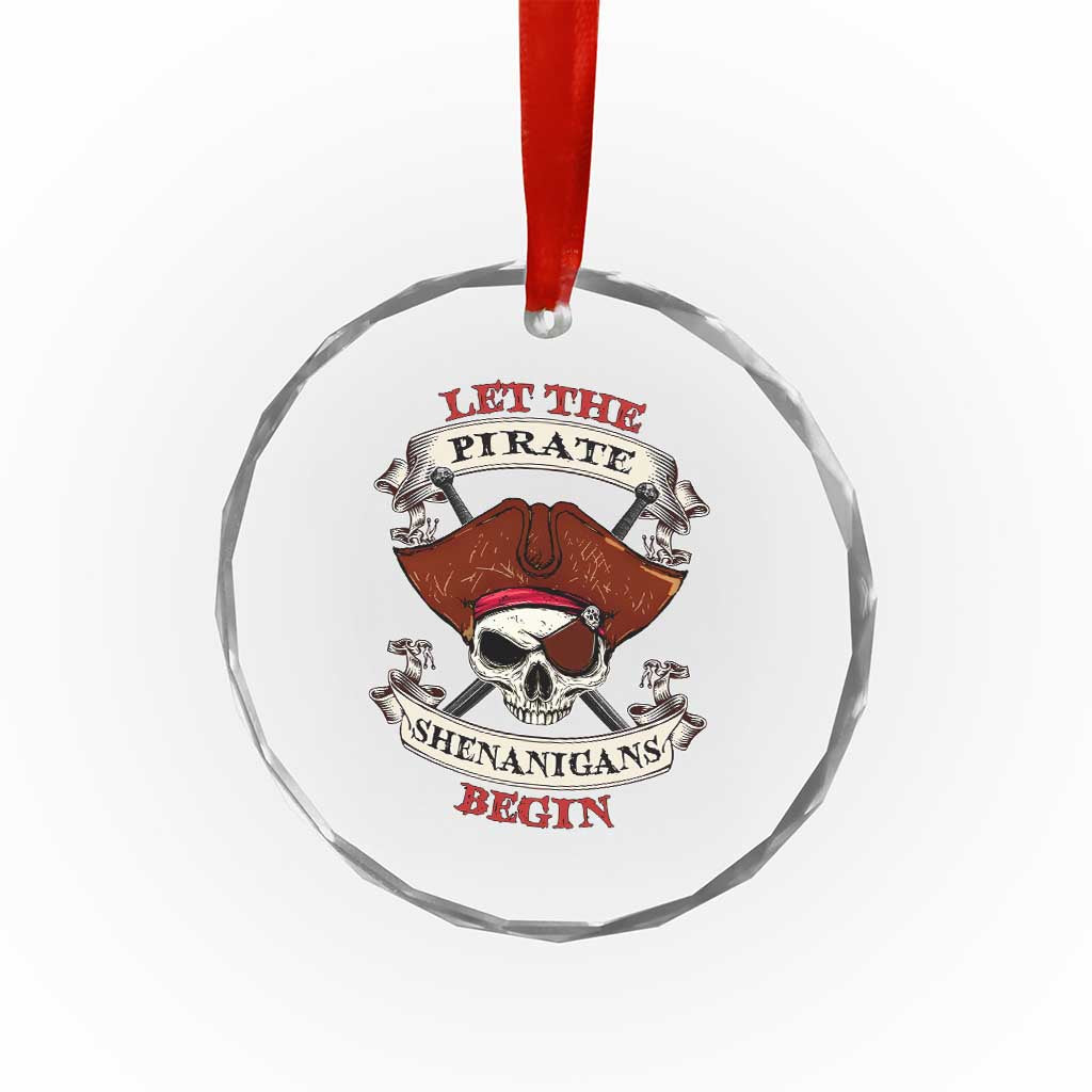Let The Pirate Shenanigans Begin Crystal Glass Ornament Funny Crossbones Freebooter - Wonder Print Shop