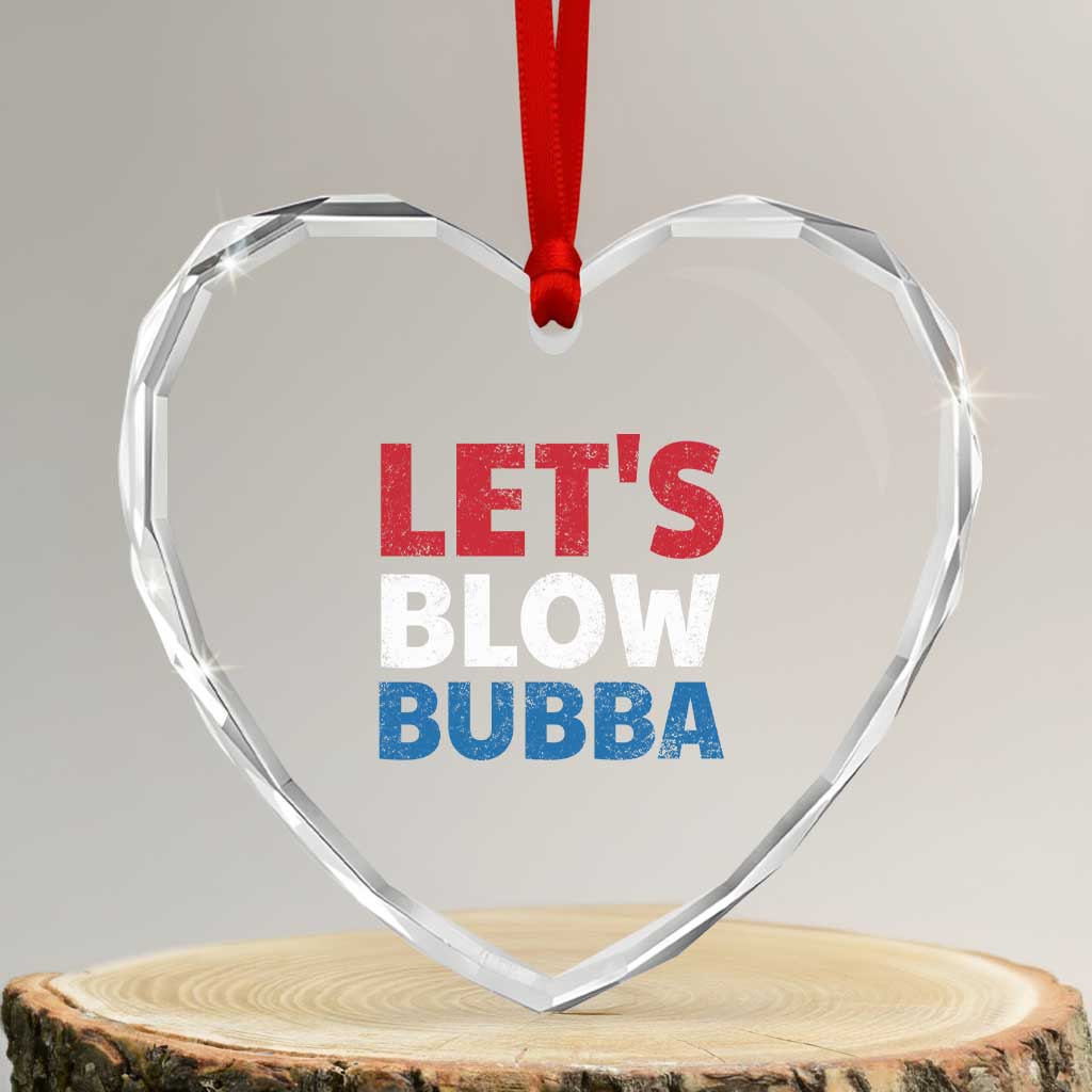 Let's Blow Bubba Heart Crystal Glass Ornament Donica Lewinsky Political Humor - Wonder Print Shop