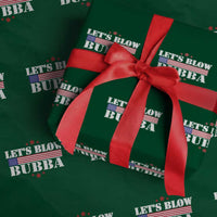 Let’s Blow Bubba Wrapping Paper Roll Satirical Patriot Meme - Wonder Print Shop